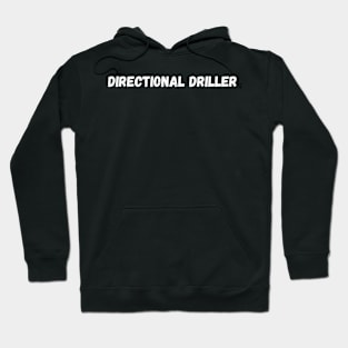 Directional driller Hoodie